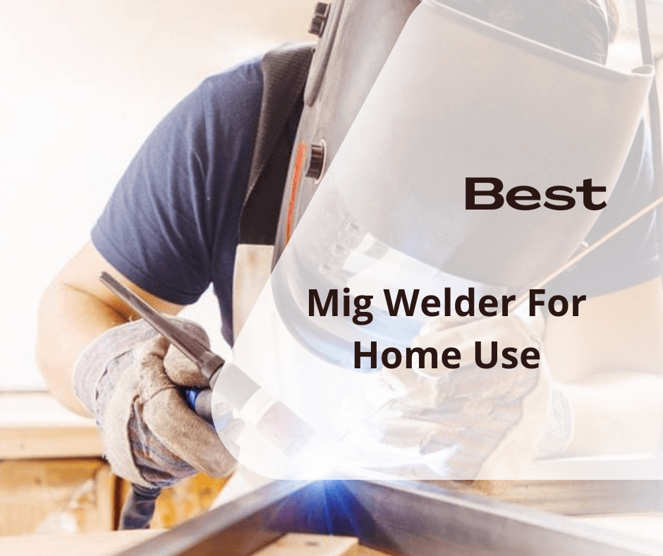 Best Mig Welder For Home Use Reviews Buying Info Mig Welder Cart