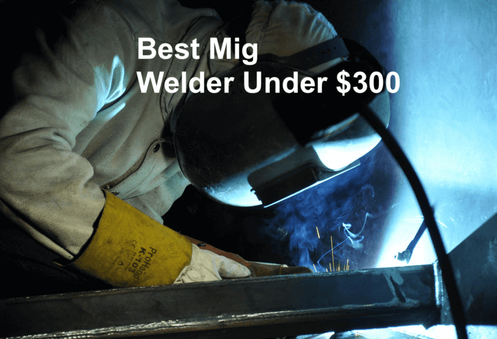 Popular Best Mig Welder Under 300