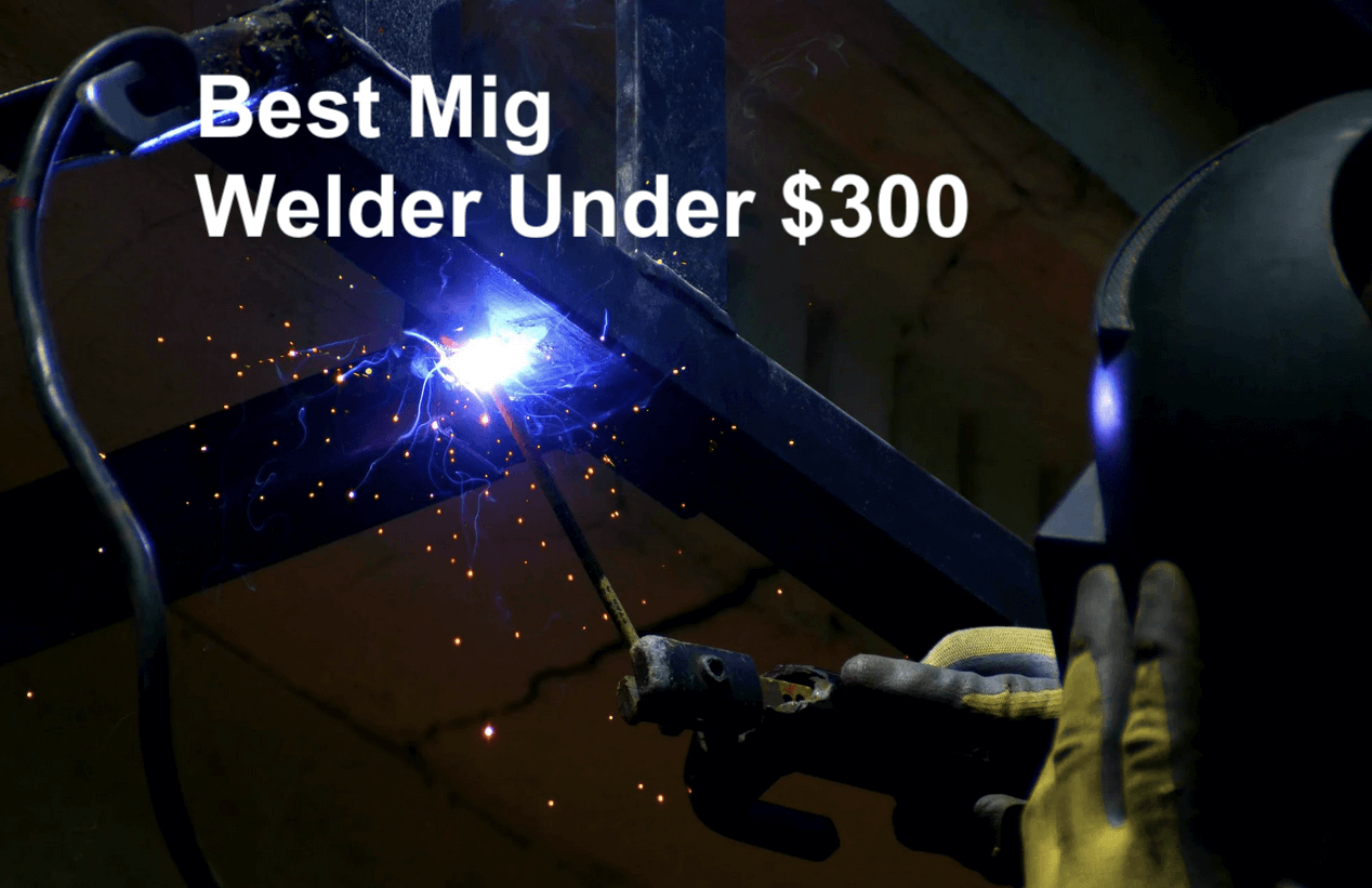 Popular Best Mig Welder Under 300